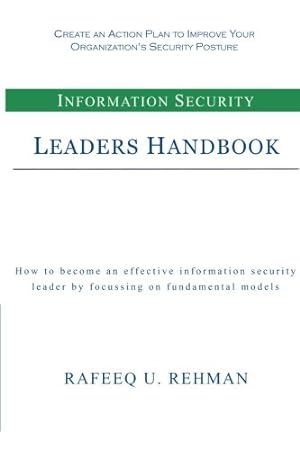 Immagine del venditore per Information Security Leaders Handbook: How To Be An Effective Information Security Leader By Focusing On Fundamental Models venduto da WeBuyBooks 2