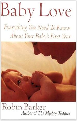 Seller image for Baby Love: Everything You Need to Know about Your New Baby for sale by WeBuyBooks 2