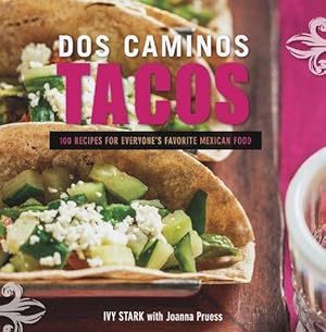 Bild des Verkufers fr Dos Caminos Tacos    100 Recipes for Everyone`s Favorite Mexican Street Food zum Verkauf von WeBuyBooks 2