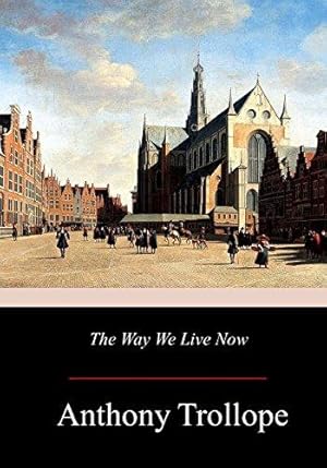 Seller image for The Way We Live Now for sale by WeBuyBooks 2