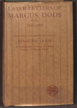 Bild des Verkufers fr Later letters of Marcus Dods, D.D., late principal of New College, Edinburgh, 1895-1909 [Hardcover] zum Verkauf von WeBuyBooks 2