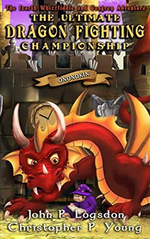 Bild des Verkufers fr The Ultimate Dragon Fighting Championship: Volume 7 (Ononokin: The Whizzfiddle & Gungren Adventures) zum Verkauf von WeBuyBooks 2