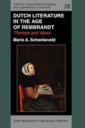 Immagine del venditore per Dutch Literature in the Age of Rembrandt: Themes and ideas: 28 (Utrecht Publications in General and Comparative Literature) venduto da WeBuyBooks 2