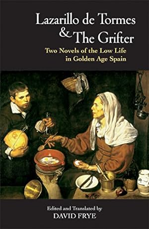 Seller image for Lazarillo de Tormes and The Grifter (El Buscon): Two Novels of the Low Life in Golden Age Spain (Hackett Classics) for sale by WeBuyBooks 2