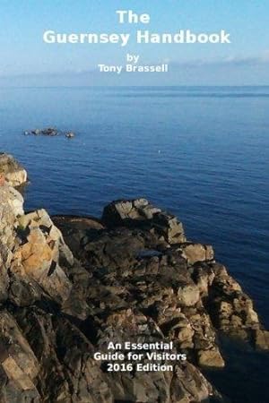 Bild des Verkufers fr Guernsey Handbook 2016: An essential Guide for Visitors to Guernsey zum Verkauf von WeBuyBooks 2