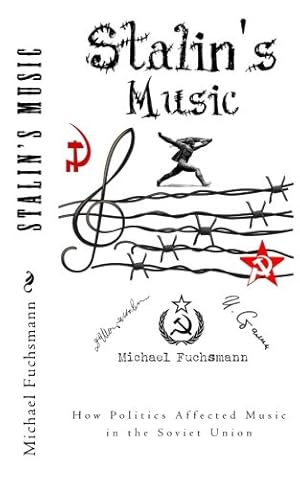 Seller image for Stalin's Music: To What Extent Did Politics Affect Music ?in the Soviet Union in the Post-1930s? for sale by WeBuyBooks 2