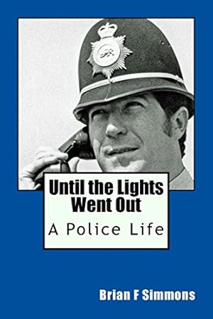 Immagine del venditore per Until the Lights Went Out: A different sort of police memoir venduto da WeBuyBooks 2
