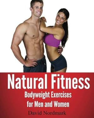 Seller image for Natural Fitness: Natural Bodyweight Exercises for Men and Women: Volume 3 for sale by WeBuyBooks 2