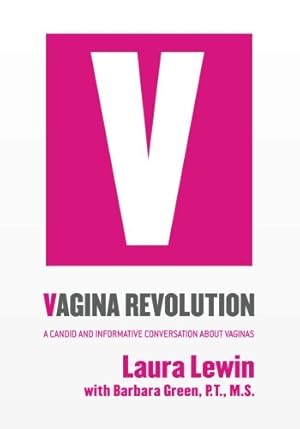 Bild des Verkufers fr Vagina Revolution: A Candid and Informative Conversation About Vaginas zum Verkauf von WeBuyBooks 2