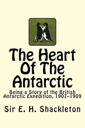 Imagen del vendedor de The Heart Of The Antarctic: Being a Story of the British Antarctic Expedition, 19071909 a la venta por WeBuyBooks 2