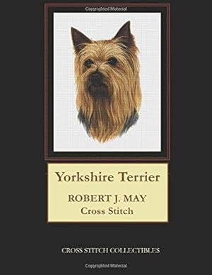 Bild des Verkufers fr Yorkshire Terrier: Robt. J. May Cross Stitch Pattern zum Verkauf von WeBuyBooks 2
