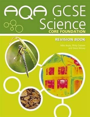 Seller image for AQA GCSE Science Core Foundation Revision Book (AQA GCSE 2006) for sale by WeBuyBooks 2