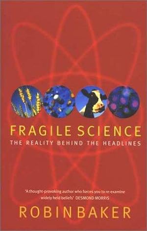 Seller image for Fragile Science: The Reality Behind the Headlines for sale by WeBuyBooks 2