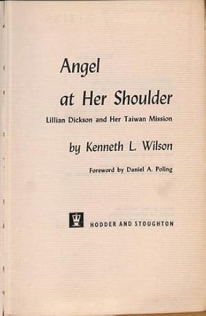 Bild des Verkufers fr Angel at her shoulder: Lillian Dickson and her Taiwan mission zum Verkauf von WeBuyBooks 2