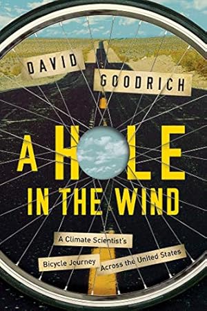 Image du vendeur pour A Hole in the Wind: A Climate Scientist's Bicycle Journey Across the United States mis en vente par WeBuyBooks 2