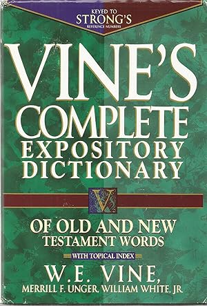 Vine's Complete Expository Dictionary of Old and New Testament Words with Topical Index