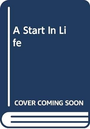 Seller image for A Start In Life for sale by WeBuyBooks 2