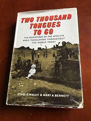 Seller image for Two Thousand Tongues to Go. The Story of the Wycliffe Bible Translators for sale by WeBuyBooks 2