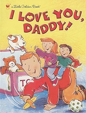 Bild des Verkufers fr I Love You, Daddy! (Little Golden Book) zum Verkauf von WeBuyBooks 2