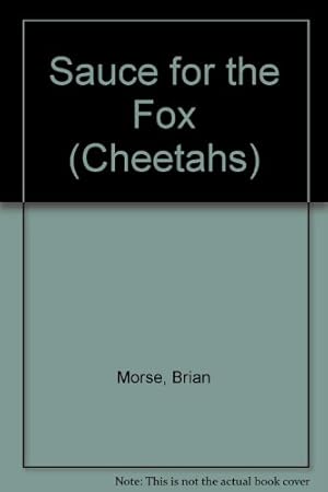 Imagen del vendedor de Sauce for the Fox (Cheetahs S.) a la venta por WeBuyBooks 2