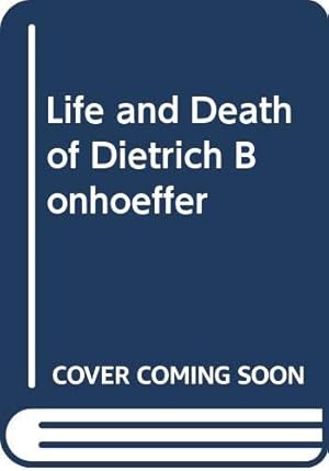 Bild des Verkufers fr Life and Death of Dietrich Bonhoeffer zum Verkauf von WeBuyBooks 2