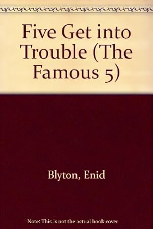 Imagen del vendedor de Five Get into Trouble (The Famous 5) a la venta por WeBuyBooks 2