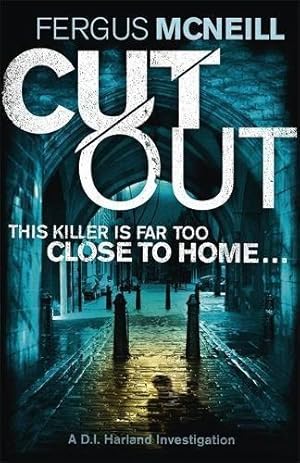 Seller image for Cut Out: A gripping thriller about a neighbour who goes too far . (DI Harland) for sale by WeBuyBooks 2