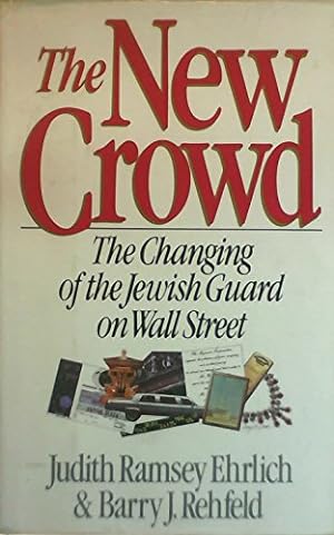 Imagen del vendedor de The New Crowd: The Changing of the Jewish Guard on Wall Street a la venta por WeBuyBooks 2