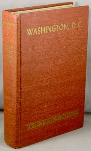 Seller image for Washington, D.C.; A Guide to the Nation's Capital. American Guide Series. for sale by Bucks County Bookshop IOBA