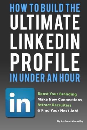 Image du vendeur pour How To Build the ULTIMATE LinkedIn Profile In Under An Hour: Boost Your Branding mis en vente par WeBuyBooks 2