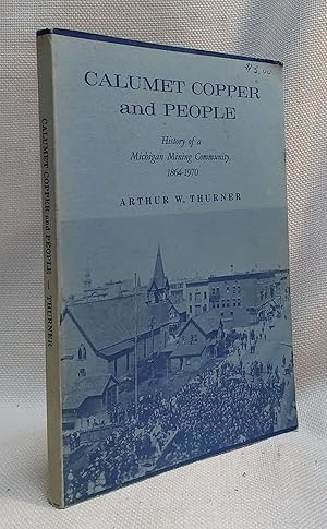 Immagine del venditore per Calumet Copper and People: History of a Michigan Mining Community, 1864-1970 venduto da Book House in Dinkytown, IOBA