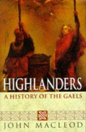 Image du vendeur pour Highlanders: A History of the Gaels mis en vente par WeBuyBooks 2