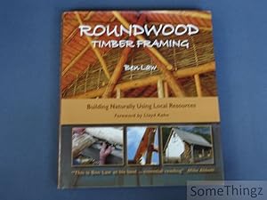 Bild des Verkufers fr Roundwood Timber Framing: Building Naturally Using Local Resources. zum Verkauf von SomeThingz. Books etcetera.