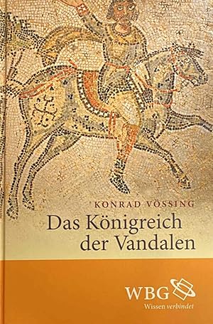 Imagen del vendedor de Das Knigreich der Vandalen. Geiserichs Herrschaft und das Imperium Romanum a la venta por Antiquariaat Schot