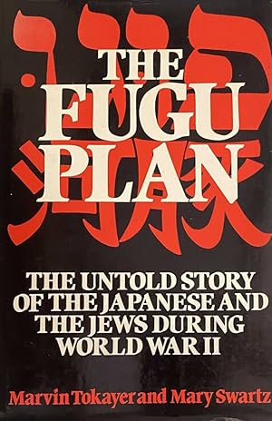 Bild des Verkufers fr The Fugu Plan. The Untold Story of the Japanese and the Jews During World War II zum Verkauf von Antiquariaat Schot