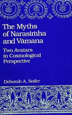 Bild des Verkufers fr The Myths of Narasimha and Vamana: Two Avatars in Cosmological Perspective (S U N Y Series in Hindu Studies) (Suny Hindu Studies) zum Verkauf von -OnTimeBooks-