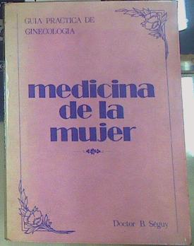 Image du vendeur pour Medicina de la mujer. Gua prctica de ginecologa mis en vente par Almacen de los Libros Olvidados