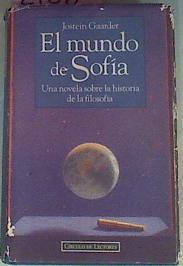 Imagen del vendedor de El Mundo De Sofia Una novela sobre la historia de la Filosofa a la venta por Almacen de los Libros Olvidados