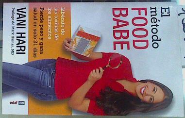 Seller image for El mtodo Food Babe : librate de las toxinas de los alimentos : pierde peso y gana salud en solo 21 for sale by Almacen de los Libros Olvidados