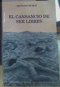 Imagen del vendedor de El cansancio de ser libres a la venta por Almacen de los Libros Olvidados