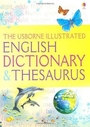 Imagen del vendedor de Illustrated English Dictionary & Thesaurus (Usborne Illustrated Dictionaries) a la venta por WeBuyBooks 2