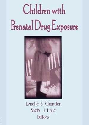 Imagen del vendedor de Children With Prenatal Drug Exposure (Physical & Occupational Therapy in Pediatrics , Vol 16, No 1-2) a la venta por -OnTimeBooks-