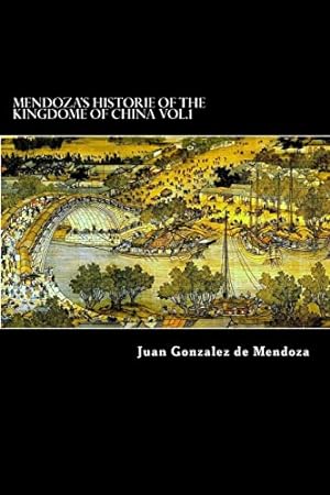 Bild des Verkufers fr Mendoza's Historie of the Kingdome of China Vol.1: Volume 1 zum Verkauf von WeBuyBooks 2