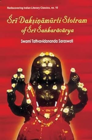 Bild des Verkufers fr Sri Daksinamurti Strotram of Sri Sankaracharya: With the Commentary Tattvaprakasika zum Verkauf von -OnTimeBooks-
