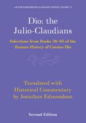Bild des Verkufers fr Dio: The Julio-Claudians : Selections from Books 58-63 of the Roman History of Cassius Dio zum Verkauf von AHA-BUCH GmbH