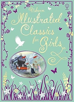 Seller image for Illustrated Classics for Girls (Usborne Illustrated Story Collections) for sale by WeBuyBooks 2