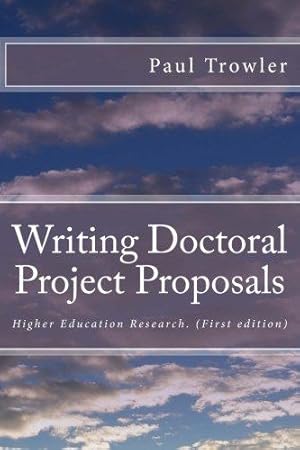 Seller image for Writing Doctoral Project Proposals: Volume 3 (Doctoral Research into Higher Education) for sale by WeBuyBooks 2