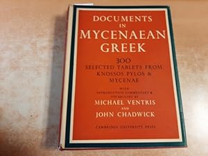 Imagen del vendedor de Documents in Mycenaean Greek. Three Hundred Selected Tablets from Knossos, Pylos and Mycenae. With Commentary and Vocabulary. a la venta por Gebrauchtbcherlogistik  H.J. Lauterbach