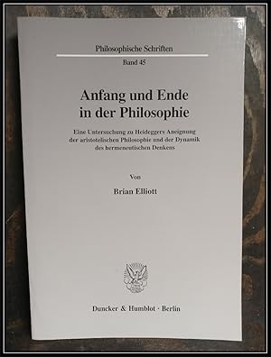 Anfang und Ende in der Philosophie. Eine Untersuchung zu Heideggers Aneignung der aristotelischen...