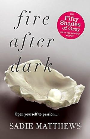 Seller image for Fire After Dark (After Dark Book 1): A passionate romance and unforgettable love story for sale by WeBuyBooks 2